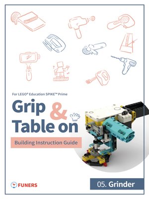 cover image of SPIKE Prime 05. Grinder Building Instruction Guide